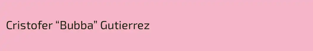 Cristofer “Bubba” Gutierrez